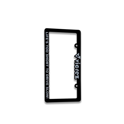 Life's Too Short to Drive Slow! License Plate Frame Holder VZG100019