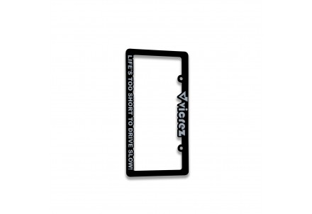 Life's Too Short to Drive Slow! License Plate Frame Holder VZG100019